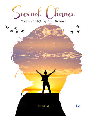 cover image of Second Chance- Create the Life of your Dreams